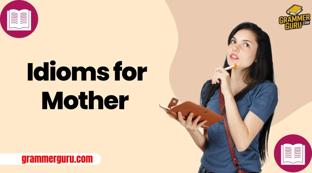 Idioms for Mother