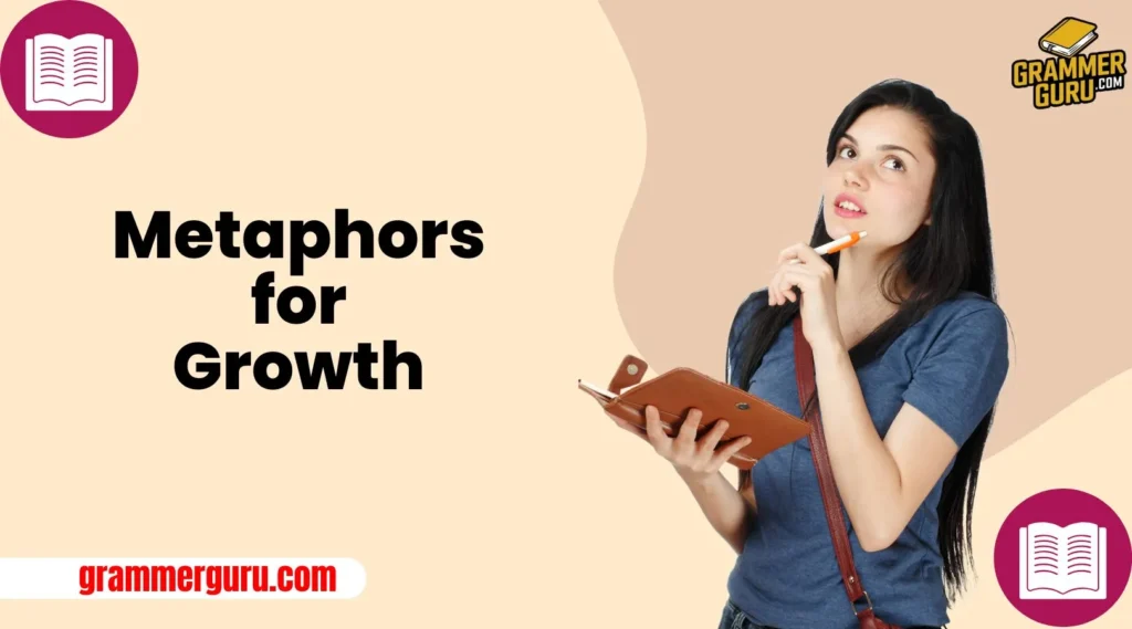 Metaphors for Growth