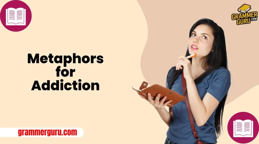 Metaphors for Addiction